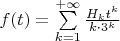 $f(t)=\sum\limits_{k=1}^{+\infty}\frac{H_kt^k}{k\cdot 3^k}$