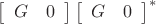 $\left[\begin{array}{ll}G & 0\end{array}\right]\left[\begin{array}{ll}G & 0\end{array}\right]^{*}$
