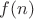 $ f(n) $