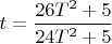 $t=\dfrac{26T^2+5}{24T^2+5}$