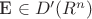 E \in D'(R^n)
