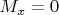 $M_x=0$