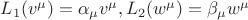 $ L_1(v^\mu)= \alpha_\mu v^\mu  ,L_2(w^\mu)= \beta_\mu w^\mu $