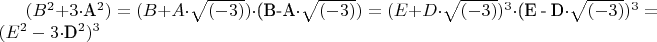 $(B^2 + 3$\cdot$A^2) = (B + A$\cdot$\sqrt{(-3)})$\cdot$(B-A$\cdot$\sqrt{(-3)}) = (E + D$\cdot$\sqrt{(-3)})^3$\cdot$(E - D$\cdot$\sqrt{(-3)})^3 = (E^2-3$\cdot$D^2)^3$