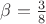$\beta=\frac{3}{8}$