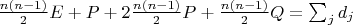 $\frac{n(n-1)}{2} E + P + 2 \frac{n(n-1)}{2} P + \frac{n(n-1)}{2} Q = \sum_j d_j$