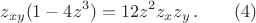 $$z_{xy}(1-4z^3)=12z^2z_xz_y\,.\qquad(4)$$