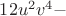 $ 12 u^2 v^4 -$
