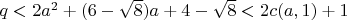 $q < 2a^2+(6-\sqrt{8})a+4-\sqrt{8} < 2c(a,1)+1$