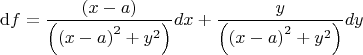 \[{\rm d}f=\frac{{(x - a)}}{{\left( {{{(x - a)}^2} + {y^2}} \right)}}dx + \frac{y}{{\left( {{{(x - a)}^2} + {y^2}} \right)}}dy\]