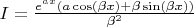 $I = \frac{e^{ax}(a \cos(\beta x)+\beta \sin(\beta x))}{\beta^2 }$