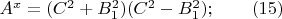 $A^x=(C^2+B_1^2)(C^2-B_1^2);\qquad (15)$