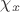 $\chi_x$