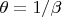 $\theta=1/\beta$