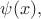 $\psi(x),$