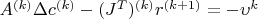 $A^{(k)}\Delta c^{(k)}-(J^{T})^{(k)}r^{(k+1)}=-\upsilon ^{k}$
