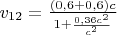 $v_{12}=\frac{(0,6+0,6)c}{1+\frac{0,36c^2}{c^2}}$