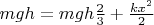 $mgh=mgh\frac{2}{3}+\frac{kx^2}{2}$