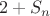 $2 + S_{n}$