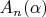 $A_n (\alpha)$