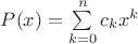 $P(x)=\sum\limits_{k=0}^n c_k x^k$