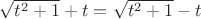 $\sqrt{t^2+1}+t=\sqrt{t^2+1}-t$