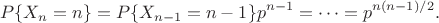 $$
P\{X_n=n\}=P\{X_{n-1}=n-1\}p^{n-1}=\dots=p^{n(n-1)/2}.
$$