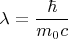 $$\lambda =\frac{\hbar }{m_0c}$$