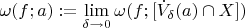 $\omega (f; a) := \lim\limits_{\delta \to 0}^{}\omega (f; [\dot{V}_{\delta}(a) \cap X])$