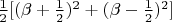 $ \frac{1}{2}[(\beta + \frac{1}{2})^{2} + (\beta - \frac{1}{2})^{2}] $