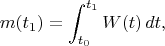 $$m(t_1)=\int_{t_0}^{t_1}W(t)\,dt,$$