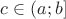 $c\in(a;b]$
