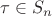 $\tau \in S_n$