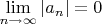 $\lim\limits_{n\to\infty}|a_n|=0$