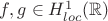 $f,g\in H^1_{loc}(\mathbb{R})$