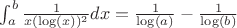 $\int_a^b\frac{1}{x(\log(x))^2}dx=\frac{1}{\log(a)}-\frac{1}{\log(b)}$