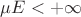 \mu E < + \infty