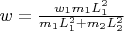 $w=\frac {w_1m_1{L_1^2}} {m_1L_1^2+m_2L_2^2}$