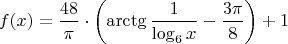 $$
f(x) = \frac{48}{\pi} \cdot \left( \arctg \frac{1}{\log_6 x} - \frac{3\pi}{8} \right) + 1
$$