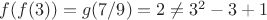 $f(f(3))=g(7/9)=2 \ne 3^2-3+1$