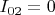 $I_{02} = 0 $