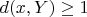$d(x,Y) \ge 1$