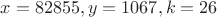 $x=82855, y=1067, k=26$