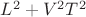 $L^2 + V^2T^2$