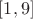 $[1, 9]$