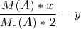 $$\frac{M(A)*x}{M_e(A)*2} = y$$