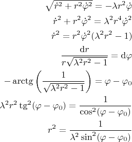 $$
\begin{align*}
\sqrt{\dot r^2 + r^2 \dot \varphi^2} = - \lambda r^2 \dot \varphi \\
\dot r^2 + r^2 \dot \varphi^2 = \lambda^2 r^4 \dot \varphi^2 \\
\dot r^2 = r^2 \dot \varphi^2 (\lambda^2 r^2 - 1) \\
\frac{\mathrm d r}{r \sqrt{\lambda^2 r^2 - 1}} = \mathrm d \varphi \\
- \arctg \left(\frac{1}{\sqrt{\lambda^2 r^2 - 1}}\right) = \varphi - \varphi_0 \\
\lambda^2 r^2 \tg^2 (\varphi - \varphi_0) = \frac{1}{\cos^2 (\varphi - \varphi_0)} \\
r^2 = \frac{1}{\lambda^2 \sin^2 (\varphi - \varphi_0)}
\end{align*}
$$