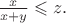 $\frac{x}{x+y}\leqslant z.$