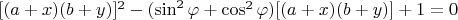 $[(a+x)(b+y)]^2-(\sin^2{\varphi}+\cos^2{\varphi})[(a+x)(b+y)]+1=0$