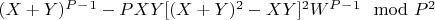 $(X + Y)^P^-^1-PXY[(X + Y)^2 -XY]^2W\equivZ^P^-^1\mod P^2$